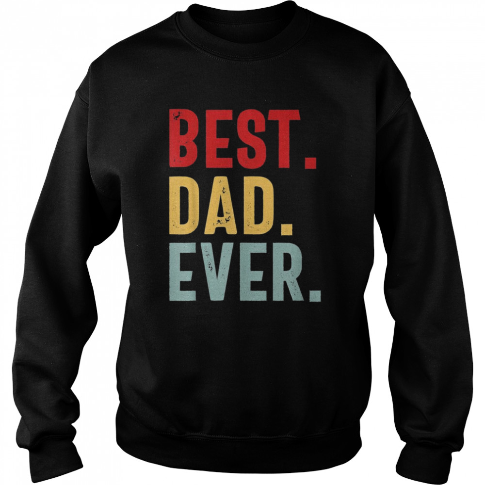Mens Retro Vintage Best Dad Ever Fathers Day Unisex Sweatshirt