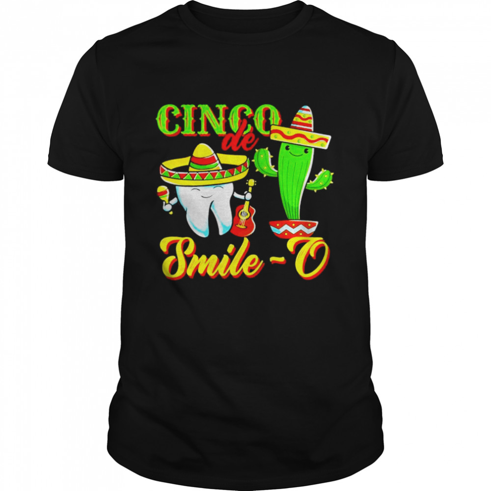 Dental hygienist cinco de mayo cinco de smile o dentist shirts