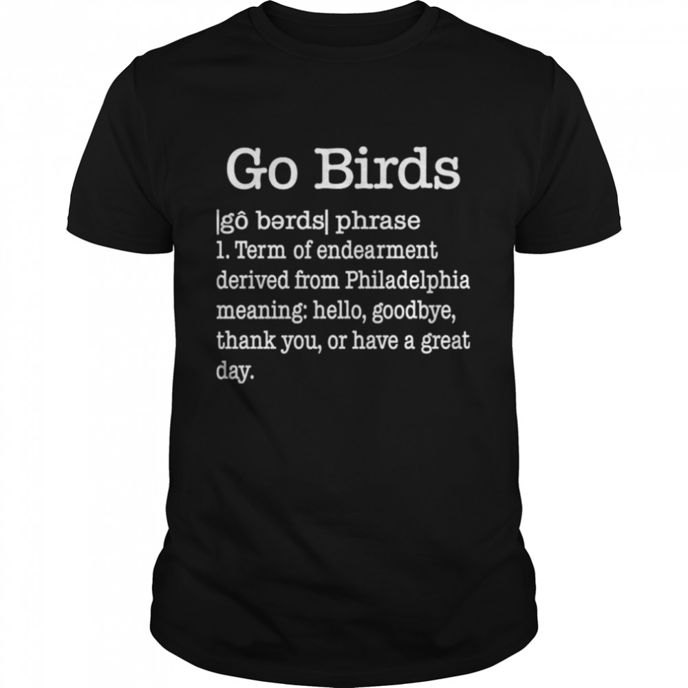 Dan wearing go birds dictionary definition shirt phillywordart go birds definition shirts