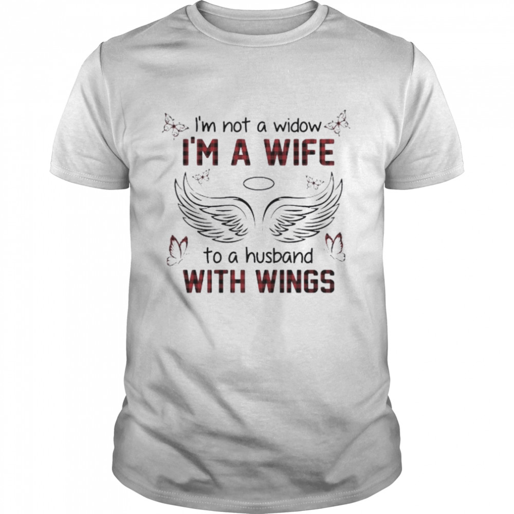 Is’m not a widow Is’m a wife to a husband with wings shirts