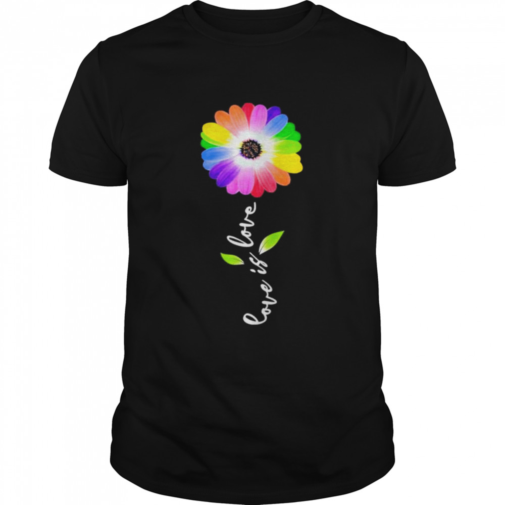 Love is love daisy flower LGBT pride shirts