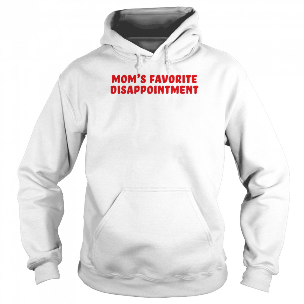Favorite Disappointment shirt Unisex Hoodie