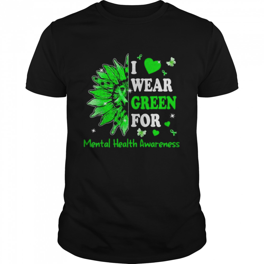 I we wear green ribbon sunflower mental health awareness shirt