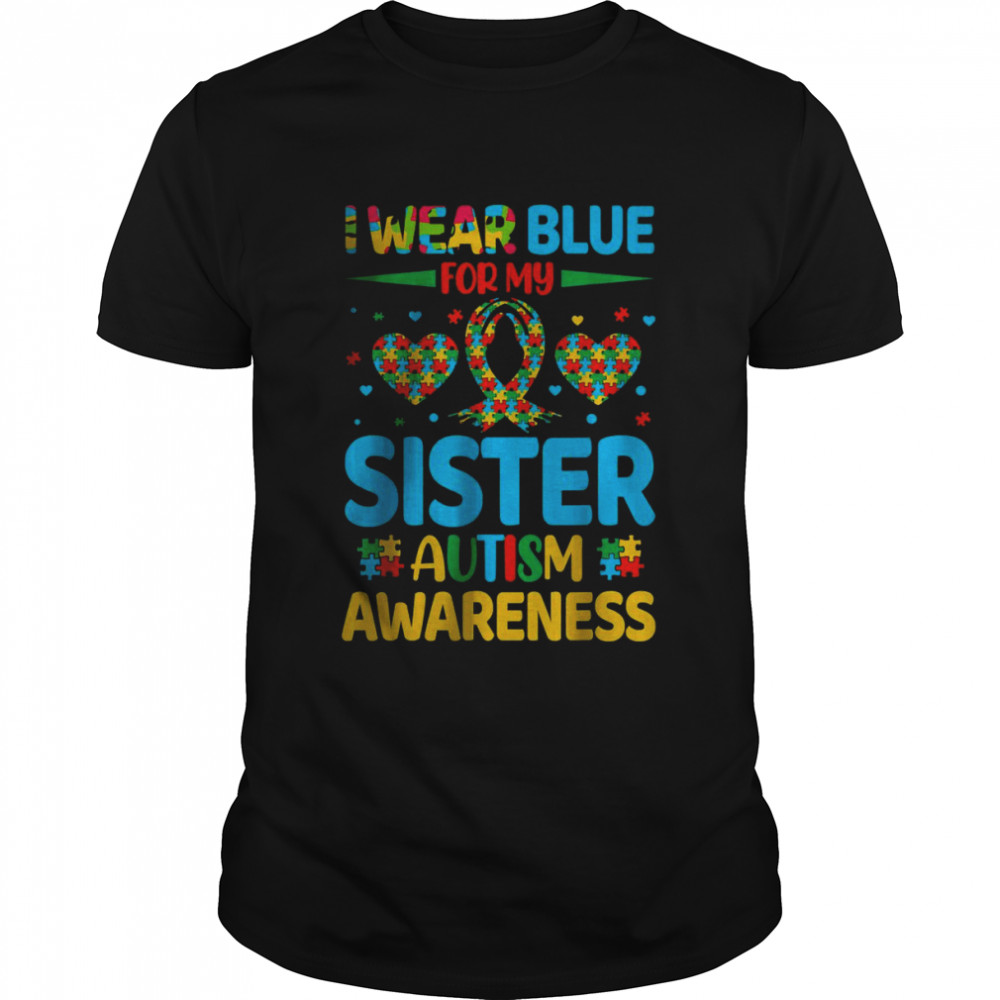 I Wear Blue For My Sister Autism Awareness Brother Bro T-Shirt