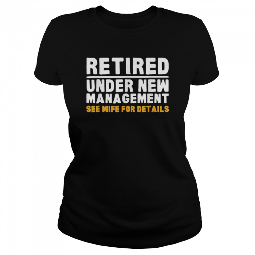 Retirement dad retiring party humor retirement shirt Classic Women's T-shirt
