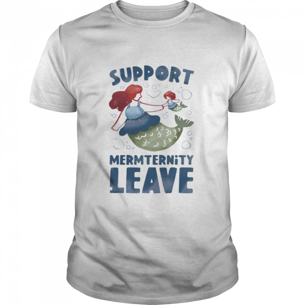 Support mermternity leave shirt