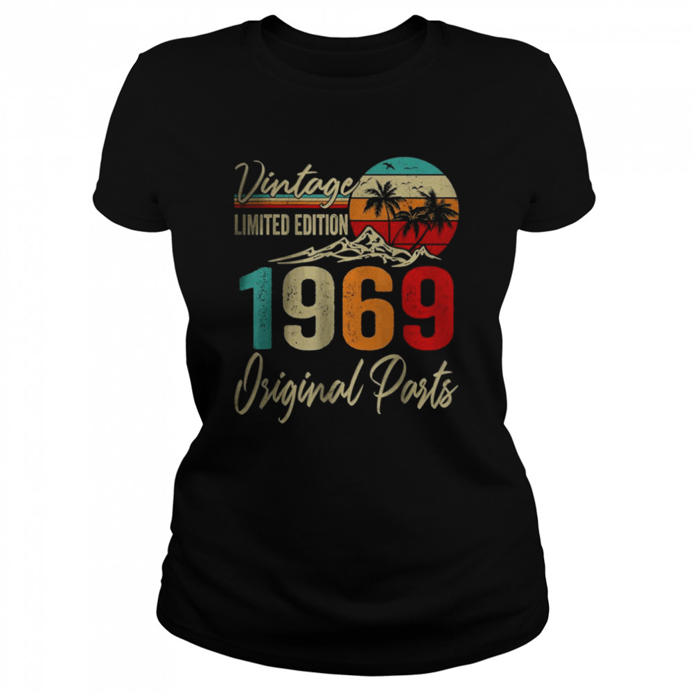 Vintage 1969 Limited Edition Original Parts 53rd Birthday T- Classic Women's T-shirt