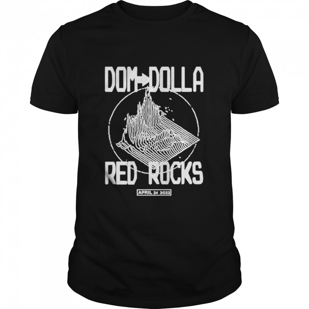 Dom dolla red rocks shirts