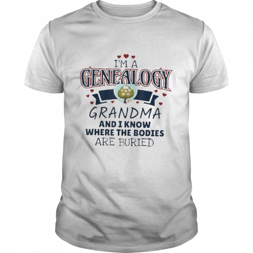 Genealogy grandma bodies buried shirt Classic Men's T-shirt