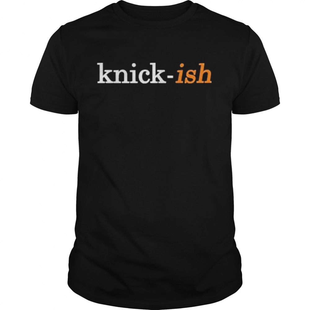 Knickish apparel jay knicky shirt