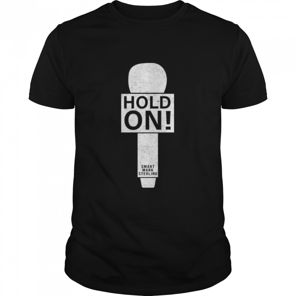 All elite wrestling smart mark sterling hold on shirts