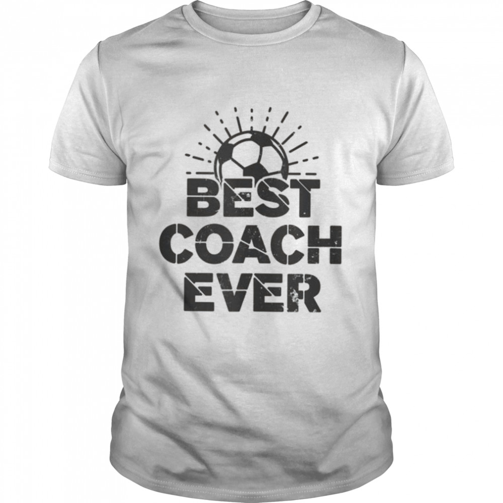 Best Coach Ever Design Soccer Coach Shirt