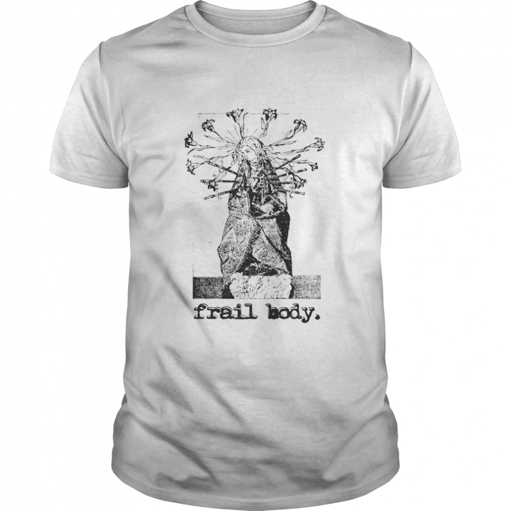 Frail body traditions in verses shirts