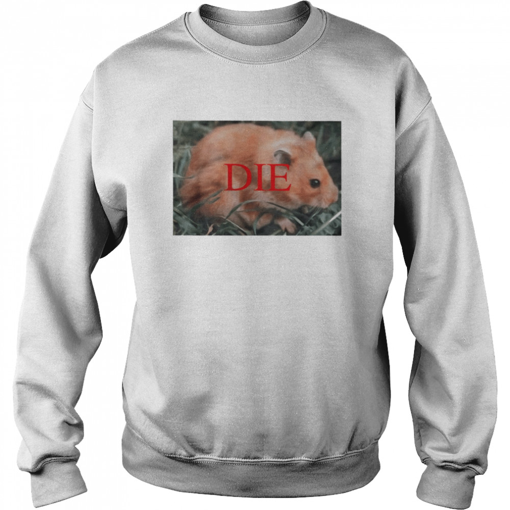 Hamster Die 2022 T-shirt Unisex Sweatshirt