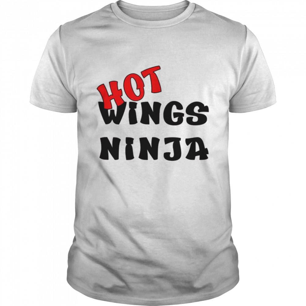 Hot Wings Chicken Buffalo Wings Ninja Shirt