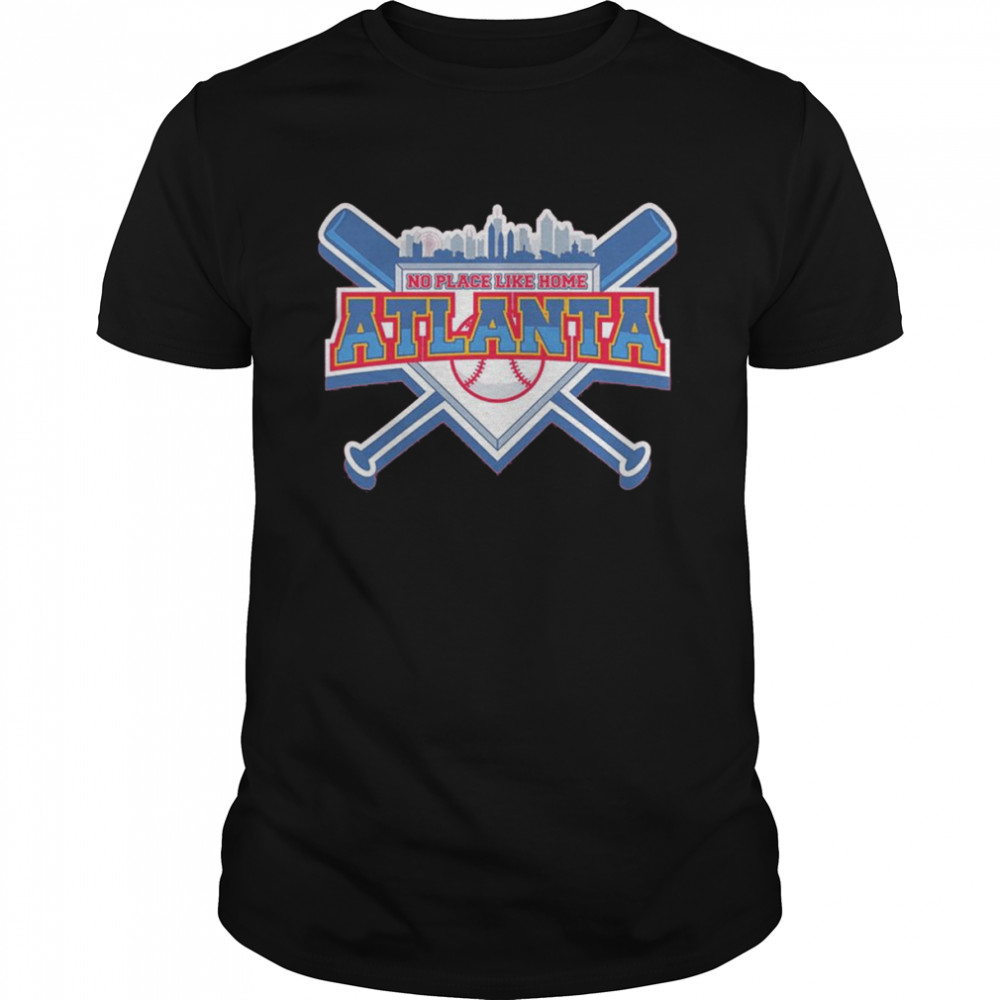 No Place Like Home Atlanta Baseball T-Shirts