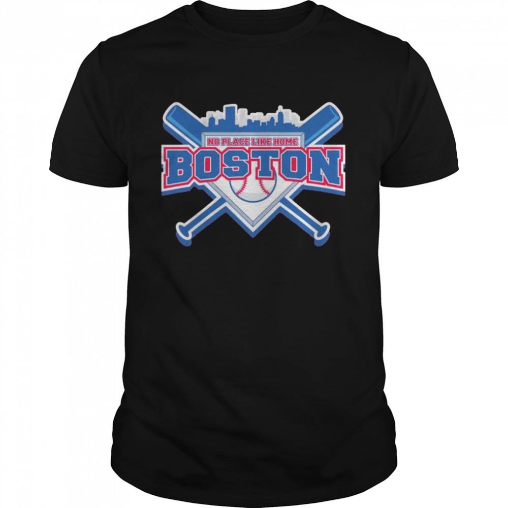no place like home Boston baseball shirts