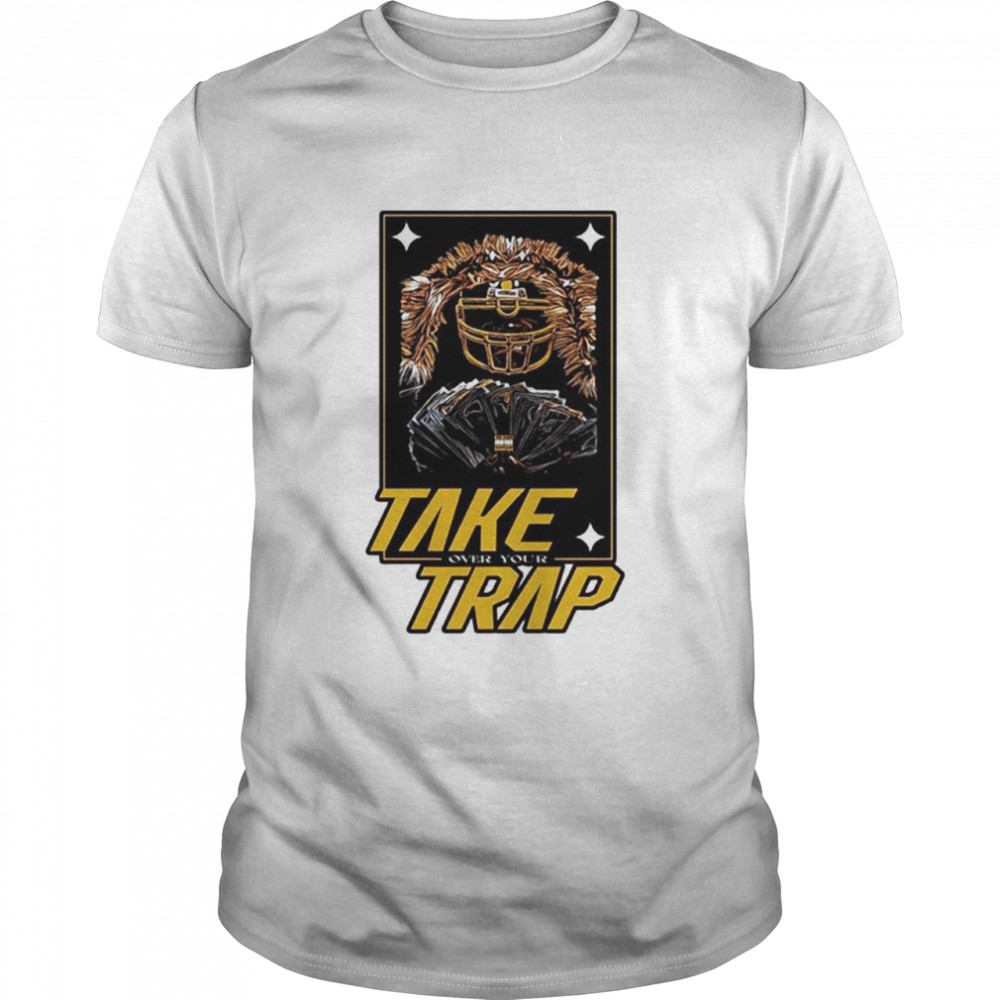 Take over your trap shirts