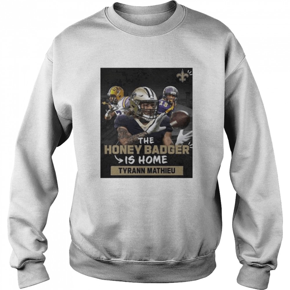 The Honey Badger Is Home Tyrann Mathieu New Orleans Saints T-Shirt - Heaven  Shirt