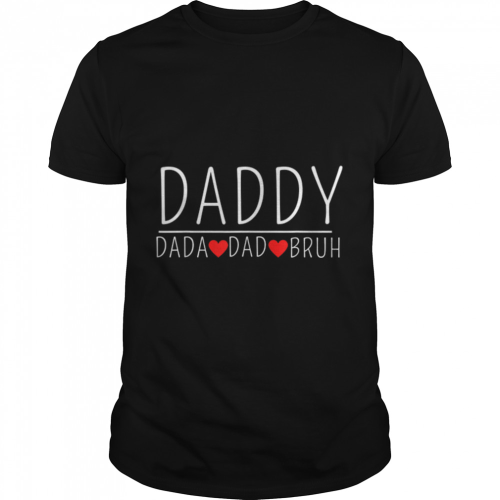 Dada Daddy Dad Bruh - 2022 First Time Fathers's Day New Dad T-Shirt B09ZQPDBC7s