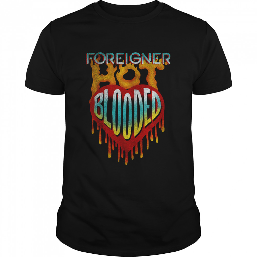 Hot Blooded Foreigner T-Shirt