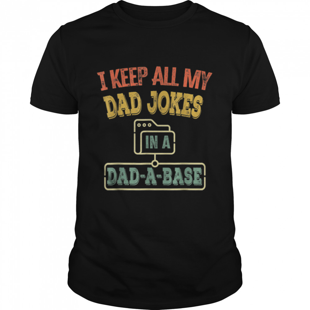I Keep All My Dad Jokes In A Dad A Base Vintage T-Shirt B09ZQRBWV2