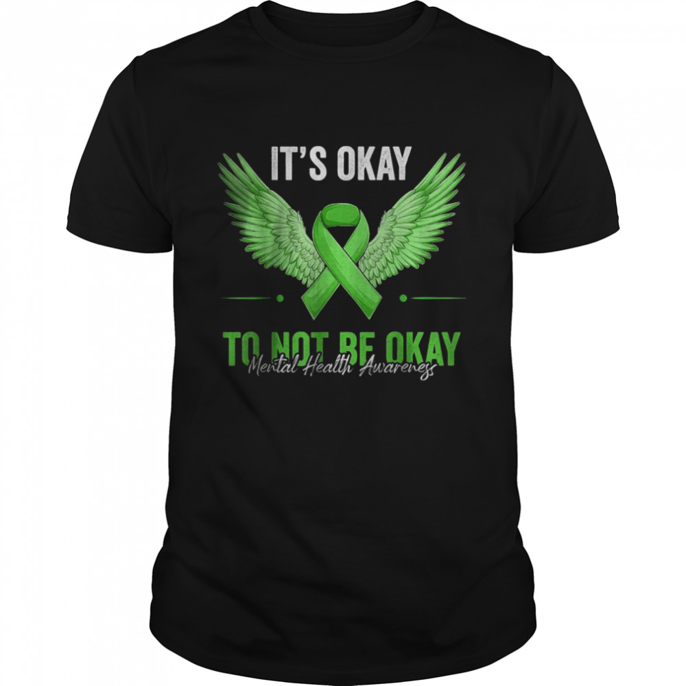 It’s Ok To Not Be Okay Mental Health Matters Awareness Angel T-Shirt