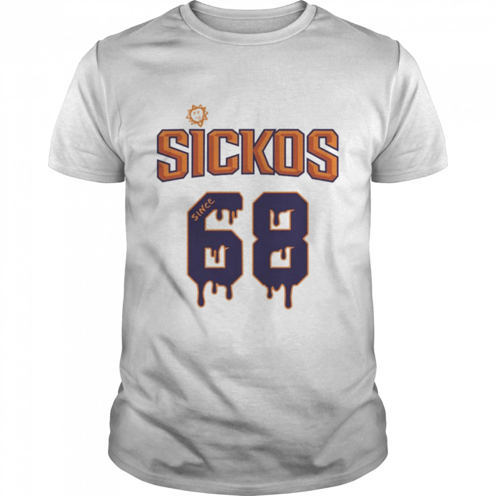 Phoenix Suns SICKOS Since 68 shirt