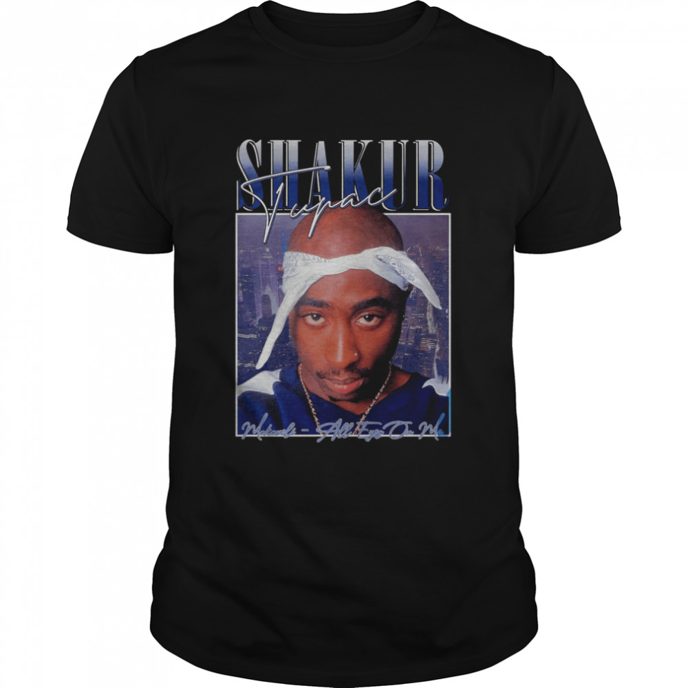 Tupac Shakur 2Pac All eyez on me Unisex Cotton Tee Tupac Shakur Makaveli t shirt