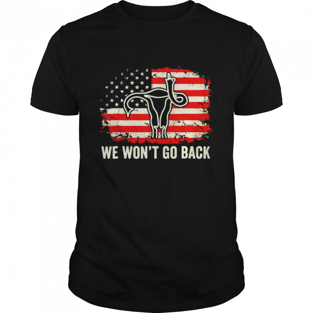 american flag uterus we won’t go back shirt
