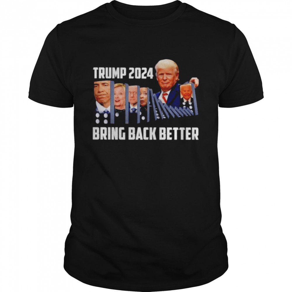 Trumps 2024s Brings Backs Betters Shirts