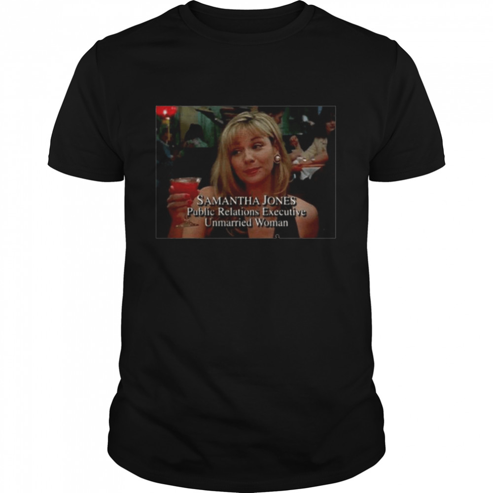 Samantha Jones Public Relations Executive Unmarried Woman  Classic Men's T-shirt