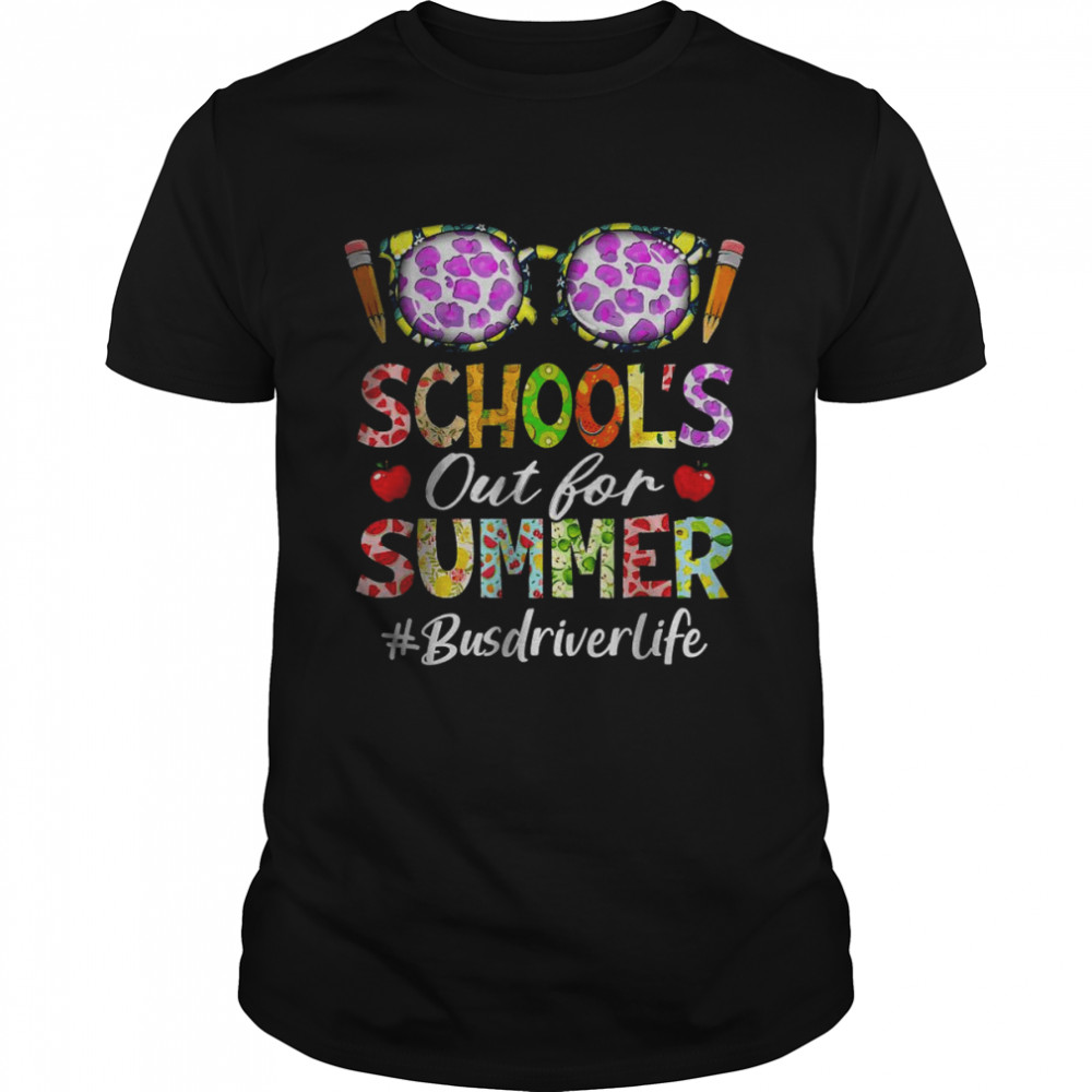School’s Out For Summer Leopard Sunglasses Bus Driver Life T-Shirt