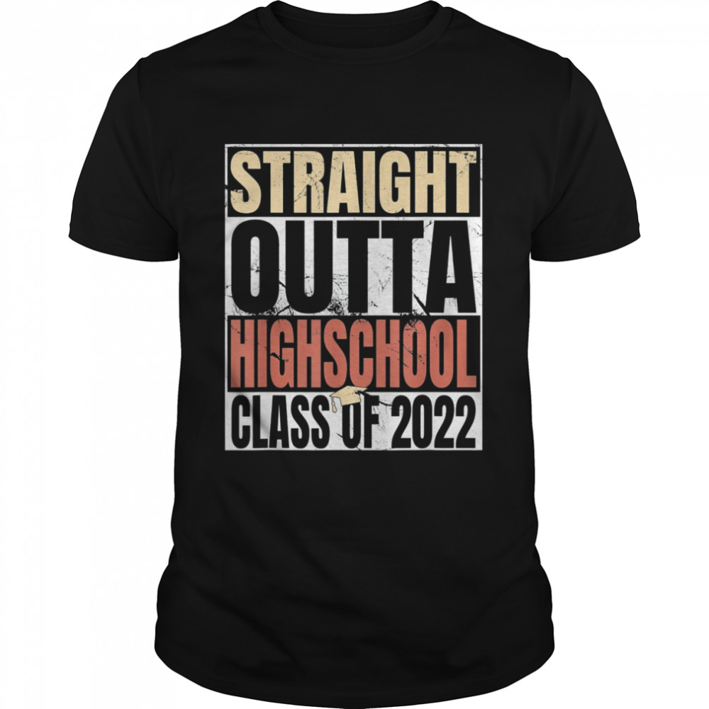Straight Outta High School Class Of 2022 Graduation Shirt