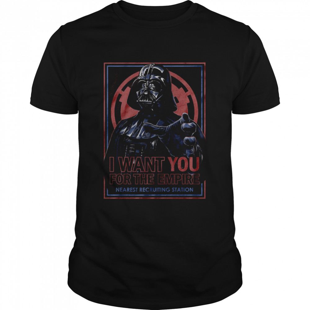 Darth Vader I Want You For The Empire Star Wars T-Shirts