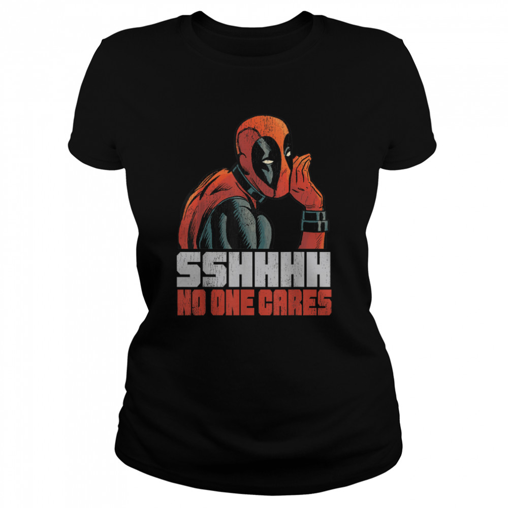 Marvel Deadpool SSHHHH No One Cares Whisper T- Classic Women's T-shirt