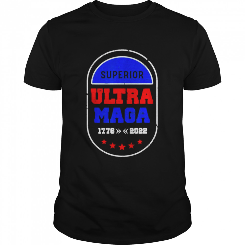 Superior ultra maga 17762022 shirts