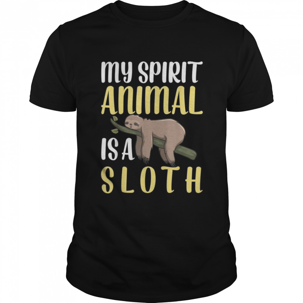 Sloth Is My Spirit Animal Item Lazy man Girls Shirts