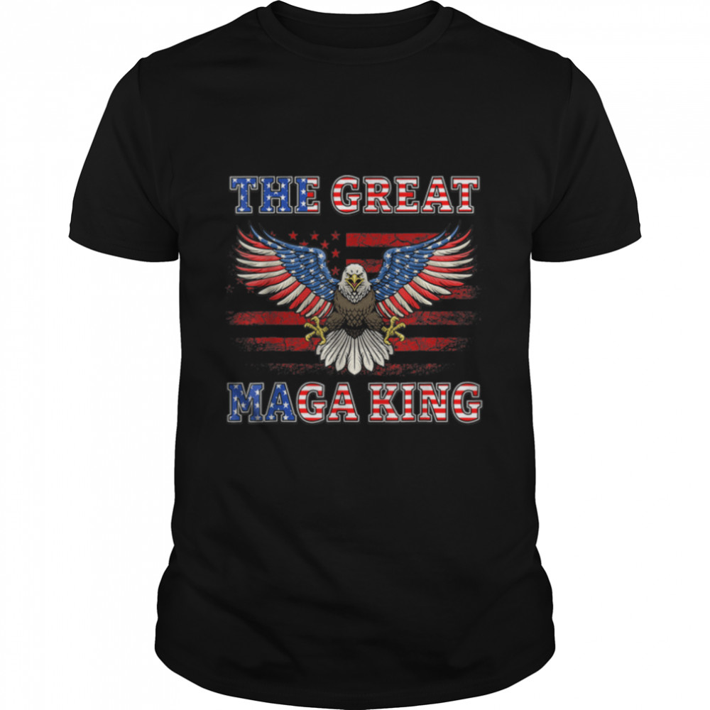 The Great Maga King Eagle USA Flag Ultra Maga Trump Support T-Shirt B0B1HJXS2Ls