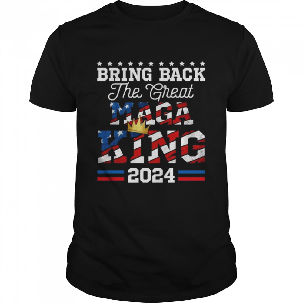 The great maga king ultra maga 2024 American flag shirt