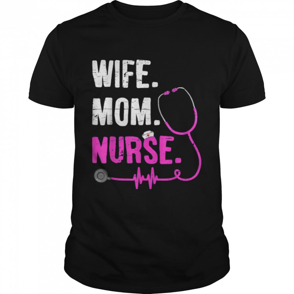 Wife Mom Nurse RN LPN Funny Nurses Nursing Mother Day T-Shirt B0B1F3KM1Rs