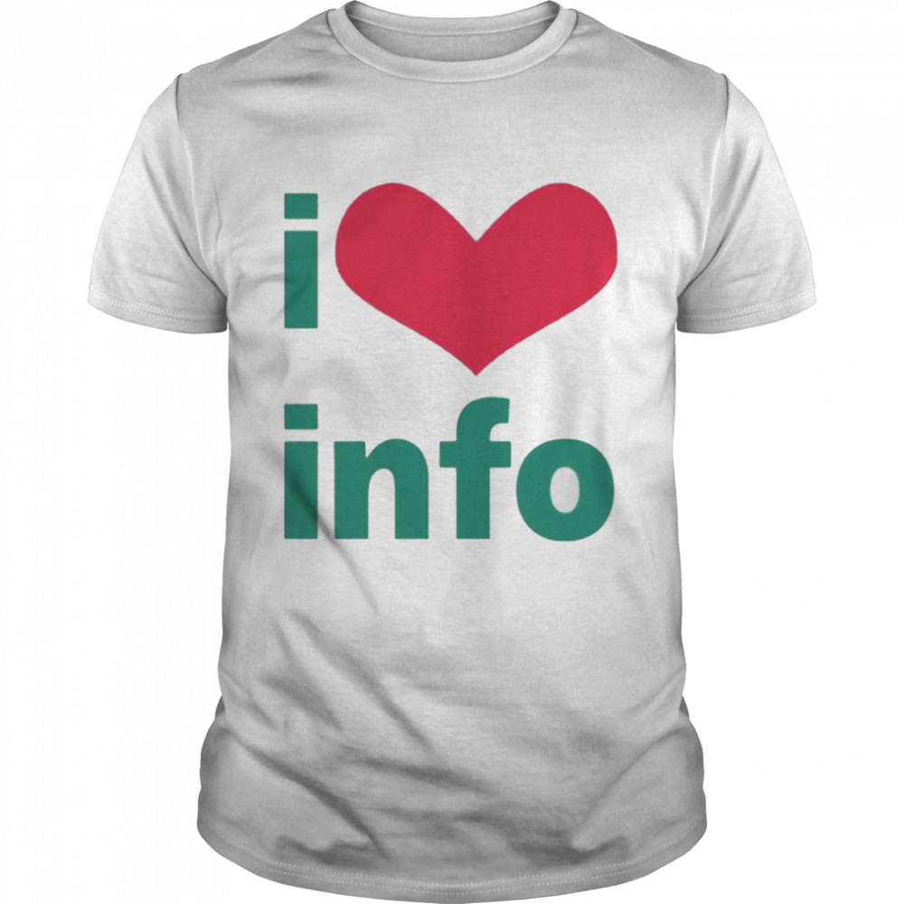 i love info shirts