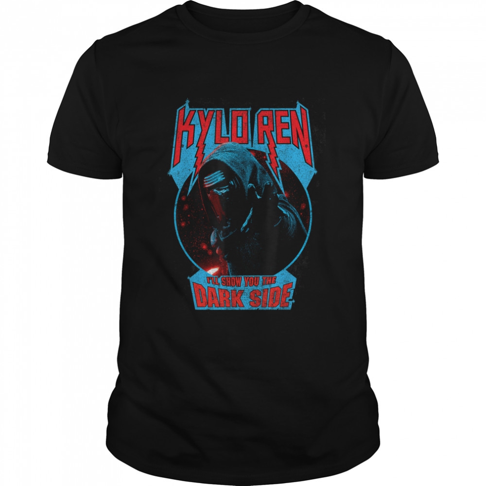 Star Wars The Force Awakens Kylo Ren Show You The Dark Side T-Shirts