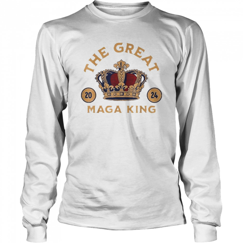 The great maga king crown 2024 shirt Long Sleeved T-shirt