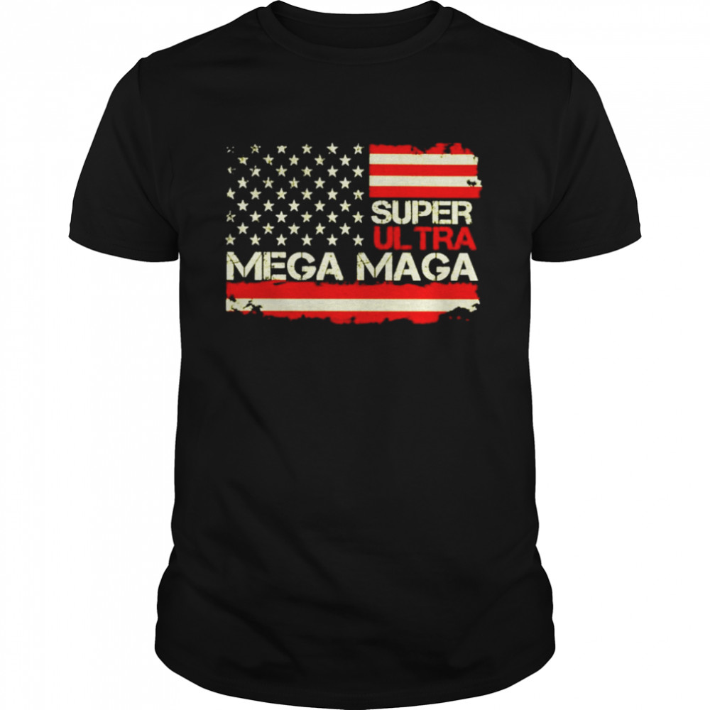 american flag super ultra mega maga shirts