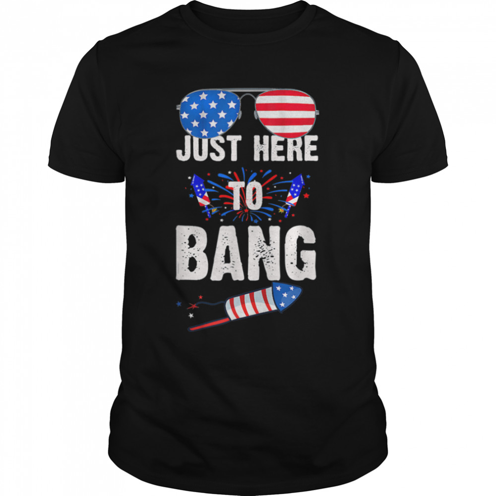 Is'm Just Here To 4th Of July Bang American Flag Sunglasses T-Shirt B0B1P1KFBBs