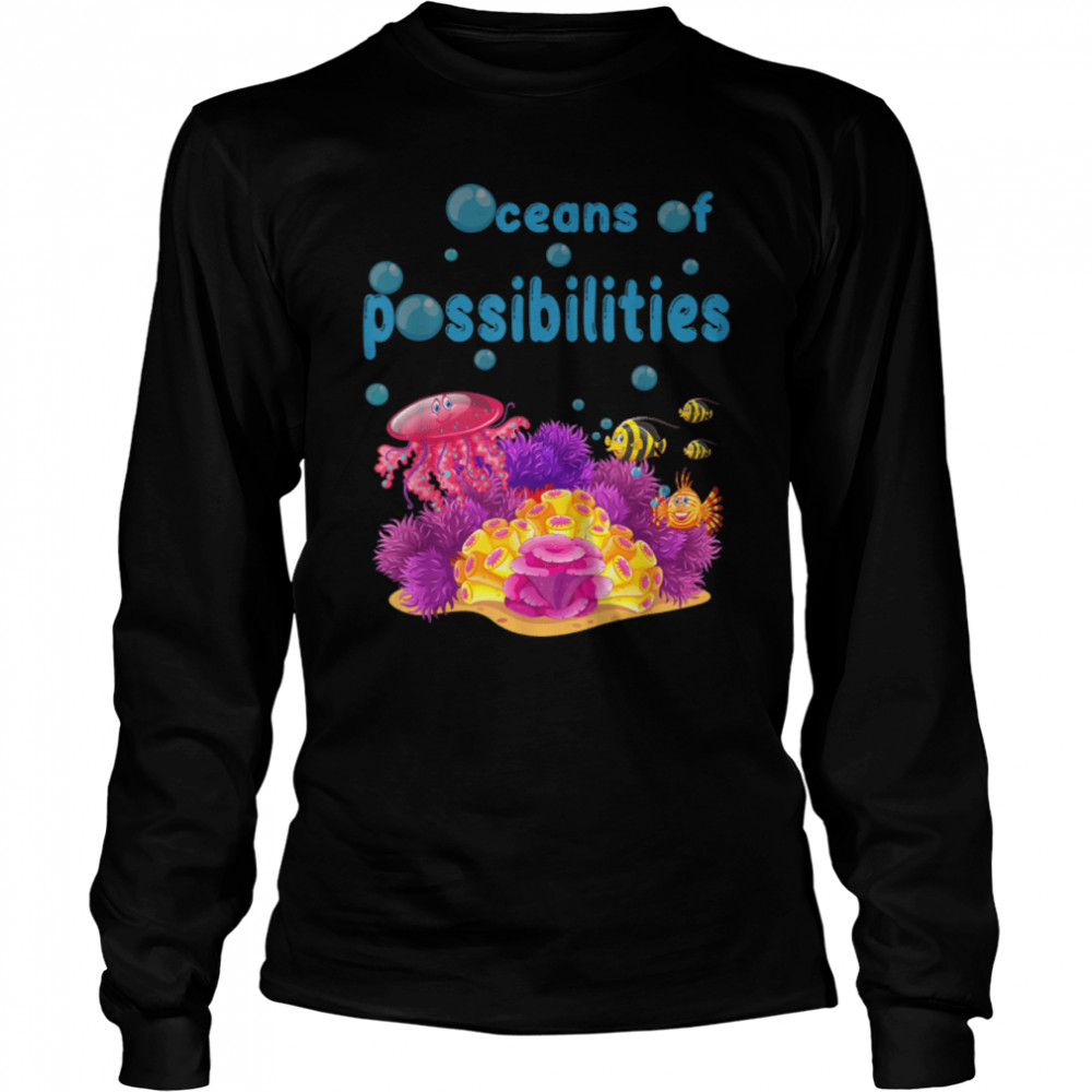 Oceans of Possibilities Summer Reading Books 2022 Coral Fish T- B0B1JN4PQT Long Sleeved T-shirt