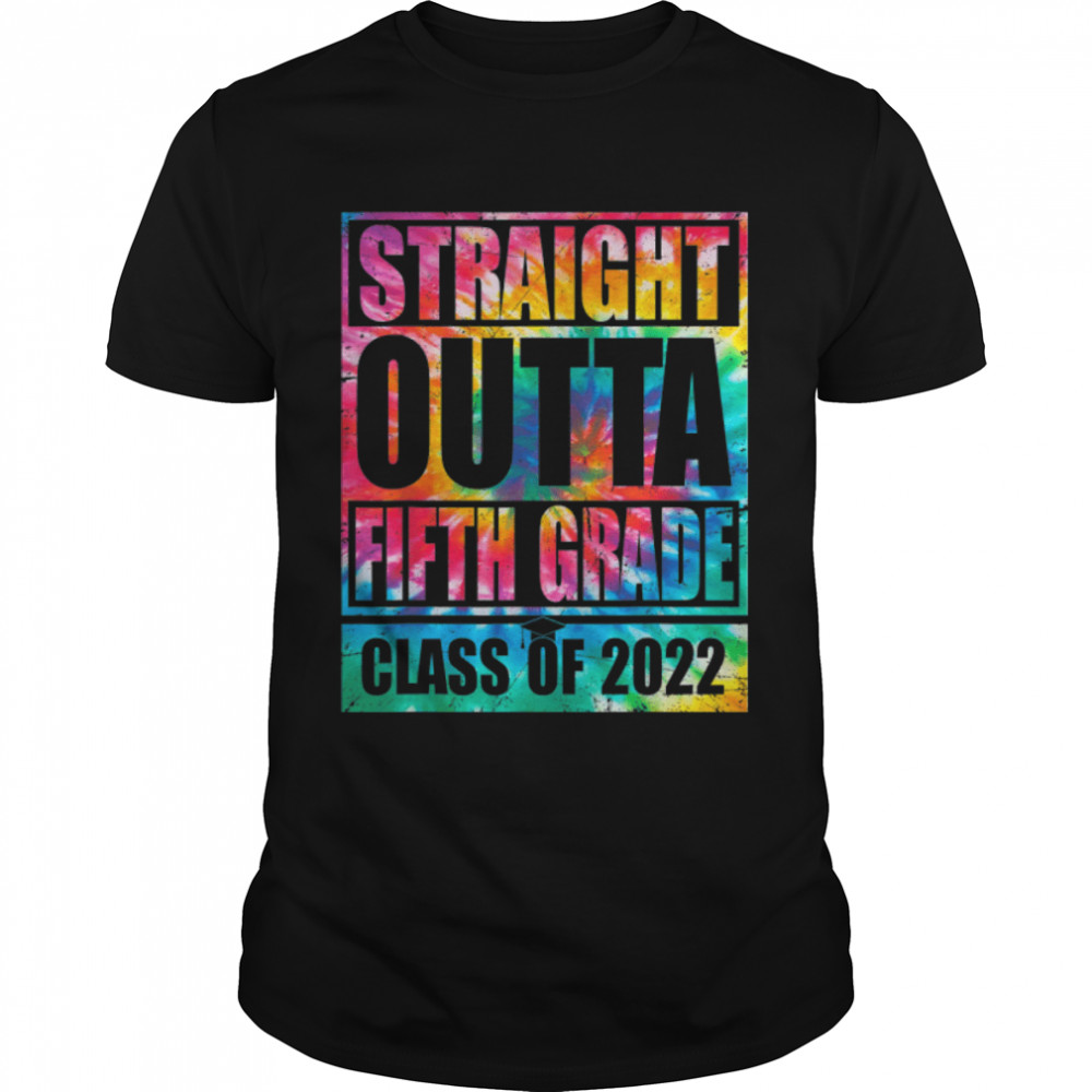 Straight Outta Fifth Grade Class of 2022 Graduation Tie Dye T- B0B1PFJ6RZ Classic Men's T-shirt