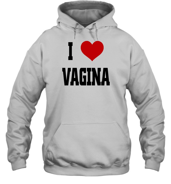 I Love Vagina Tee  Unisex Hoodie