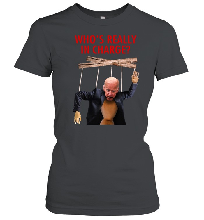Who's Really In Charge  Classic Women's T-shirt
